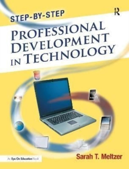 Step-By-Step Professional Development in Technology by Sarah Meltzer