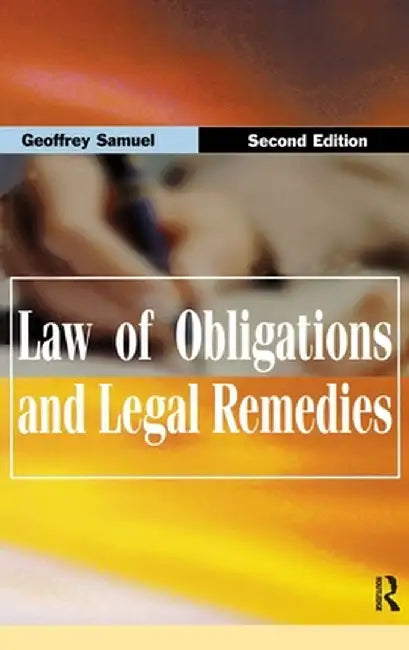Law of Obligations & Legal Remedies by Geoffrey Samuel