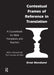 Contextual Frames of Reference in Translation: A Coursebook for Bible Translators and Teachers by Ernst Wendland