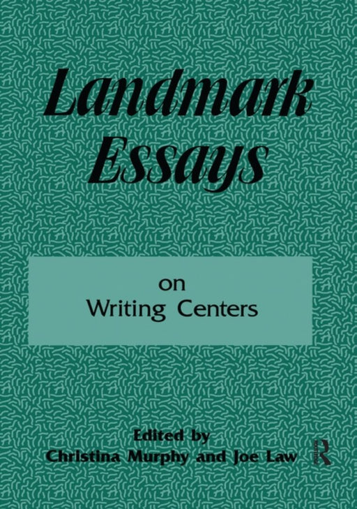 Landmark Essays on Writing Centers: Volume 9 by Christina Murphy