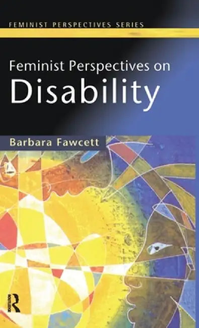 Feminist Perspectives on Disability by Barbara Fawcett