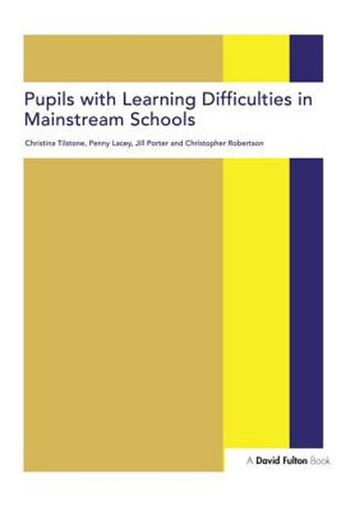 Pupils with Learning Difficulties in Mainstream Schools by Christina Tilstone