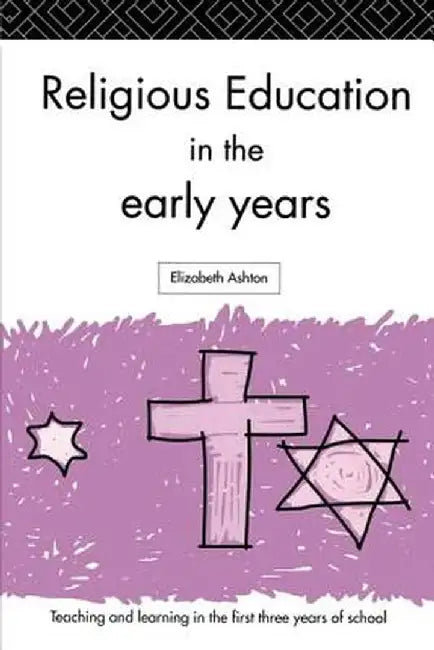 Religious Education in the Early Years by Dr Elizabeth Ashton