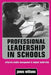 Professional Leadership in Schools: Effective Middle Management and Subject Leadership by Dr James ; Wil Williams