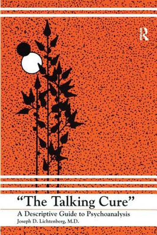 The Talking Cure: A Descriptive Guide to Psychoanalysis by Joseph D. Lichtenberg