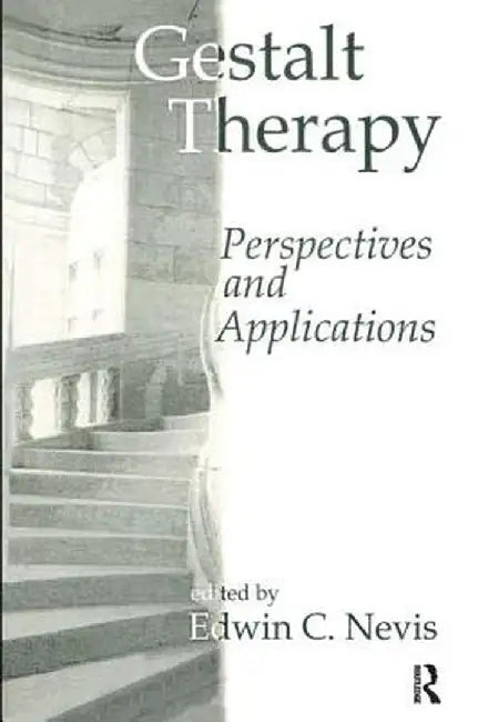 Gestalt Therapy: Perspectives and Applications by Edwin C. Nevis