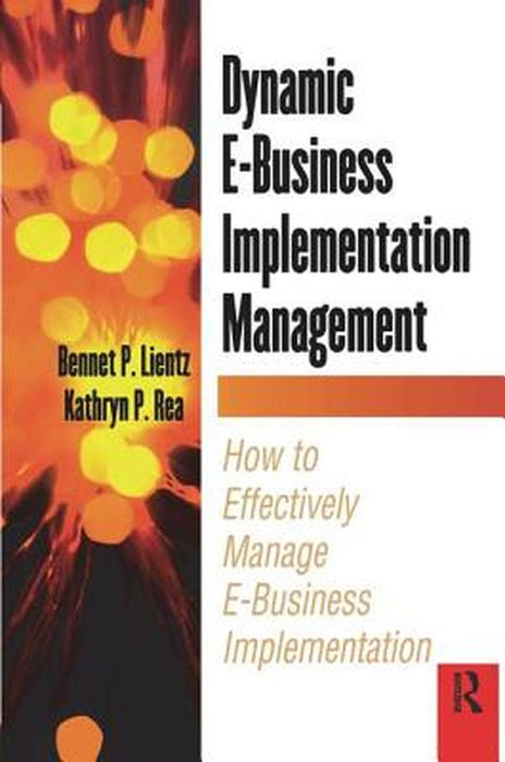 Dynamic E-Business Implementation Management by Bennet Lientz