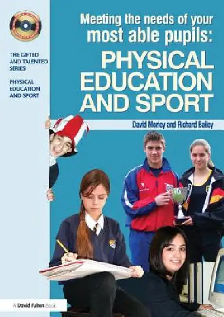 Meeting the Needs of Your Most Able Pupils in Physical Education & Sport by Dave Morley