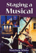 Staging a Musical by Matthew White