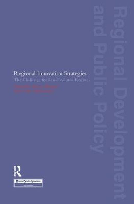 Regional Innovation Strategies: The Challenge for Less-Favoured Regions by Kevin Morgan