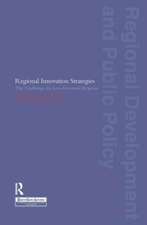 Regional Innovation Strategies: The Challenge for Less-Favoured Regions by Kevin Morgan