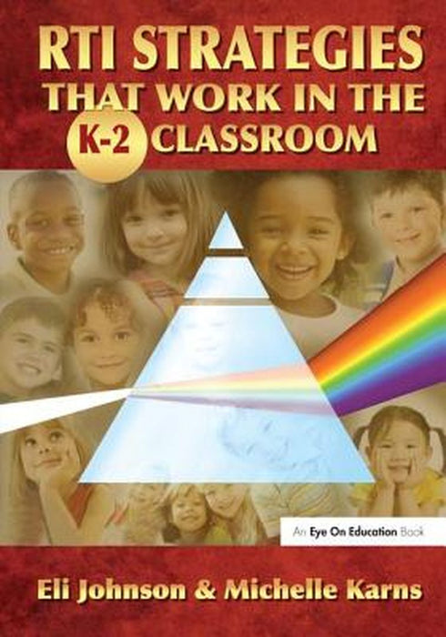 Rti Strategies That Work in the K-2 Classroom by Eli Johnson