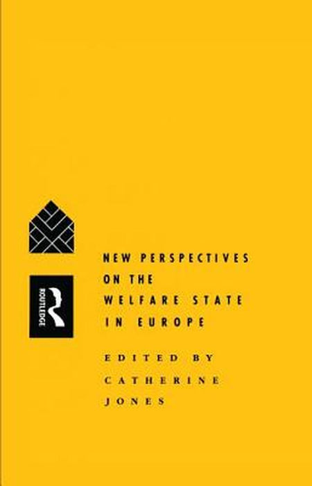 New Perspectives on the Welfare State in Europe by Catherine Jones