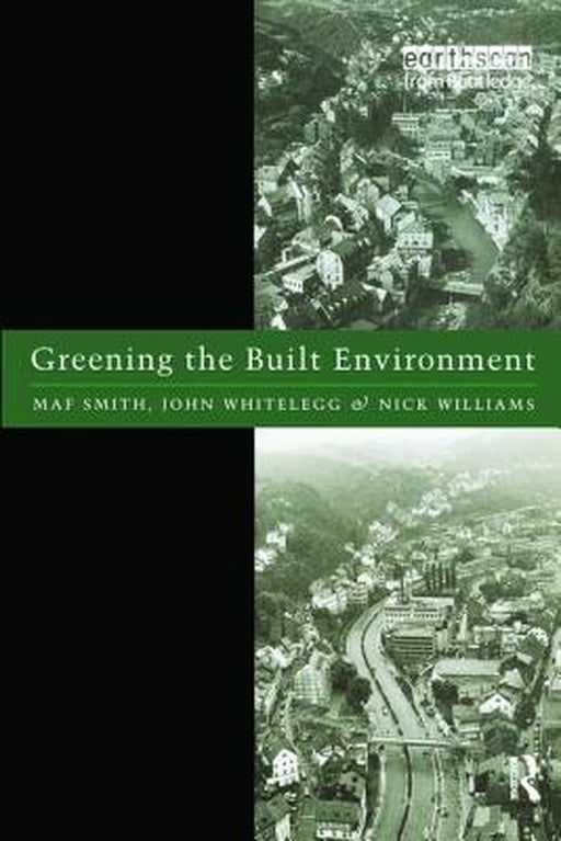 Greening the Built Environment by Maf Smith