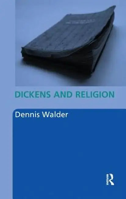 Dickens and Religion by Dennis Walder