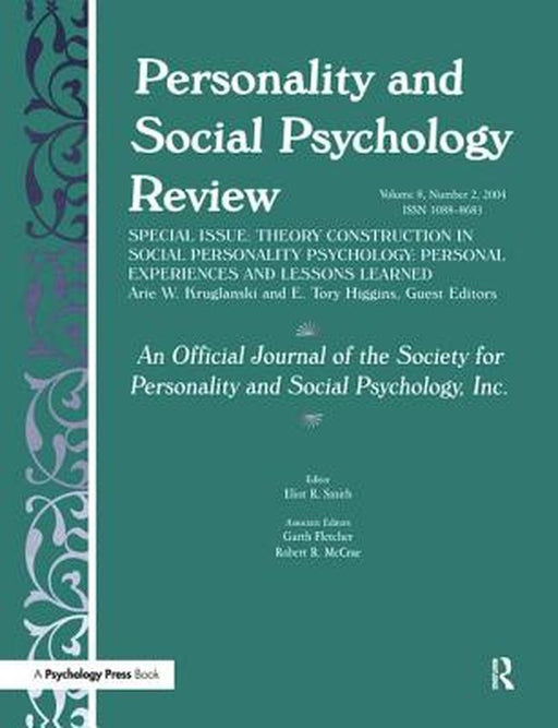 Theory Construction in Social Personality Psychology: Personal Experiences and Lessons Learned: A Special Issue of Personality and Social Psychology R by Arie W. Kruglanski