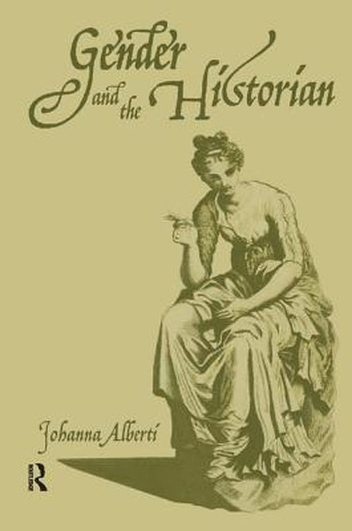 Gender and the Historian by Johanna Alberti