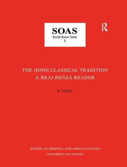 The Hindi Classical Tradition by R. Snell