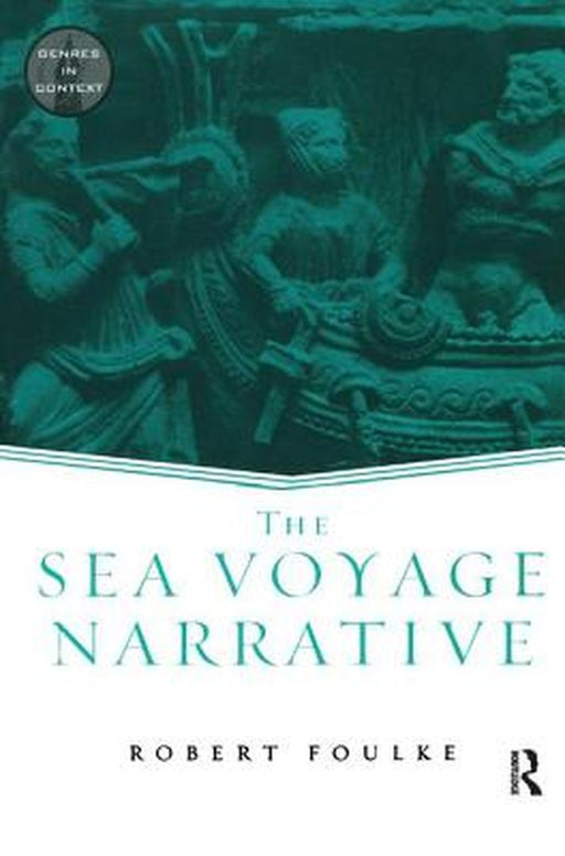 The Sea Voyage Narrative by Robert Foulke