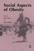 Social Aspects of Obesity by Igor De Garine