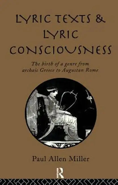 Lyric Texts & Consciousness by Paul Miller