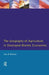 The Geography of Agriculture in Developed Market Economies by I.R. Bowler
