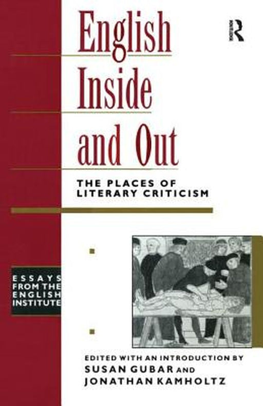 English Inside and Out: The Places of Literary Criticism by Susan Kamholtz Gubar