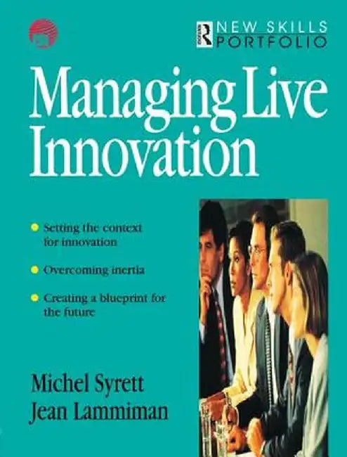 Managing Live Innovation by Jean Lammiman