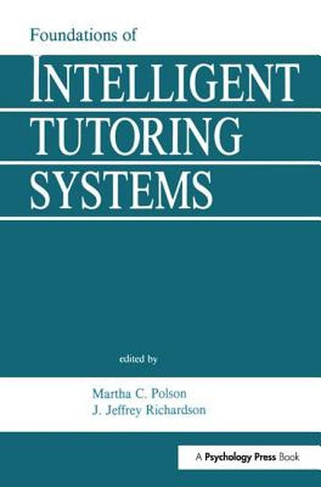 Foundations of Intelligent Tutoring Systems by Martha C. Polson