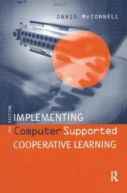 Implementing Computing Supported Cooperative Learning by David McConnell