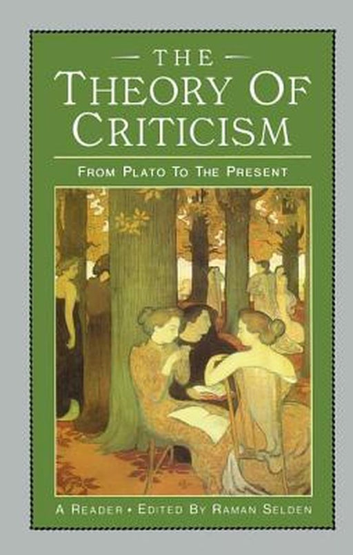 The Theory of Criticism: From Plato to the Present: A Reader by Raman Selden