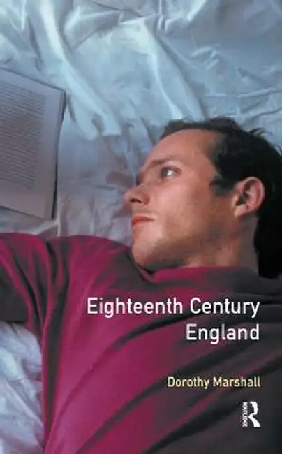 Eighteenth Century England by Dorothy Marshall