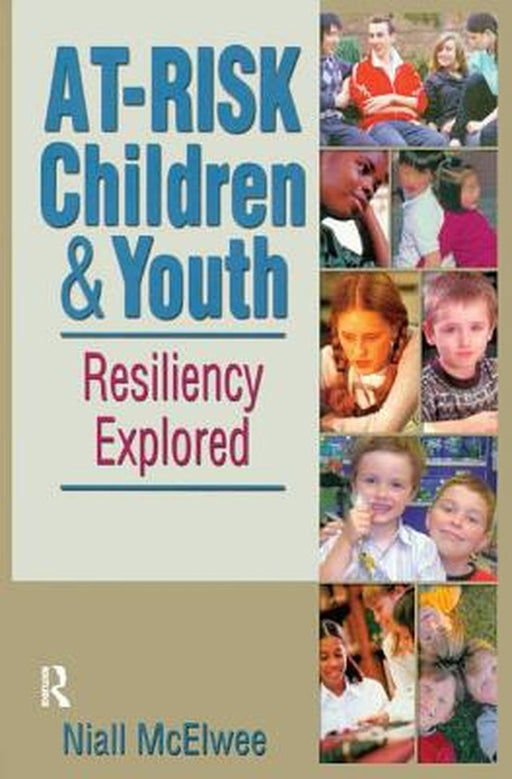 At-Risk Children and Youth: Resiliency Explored by Niall McElwee