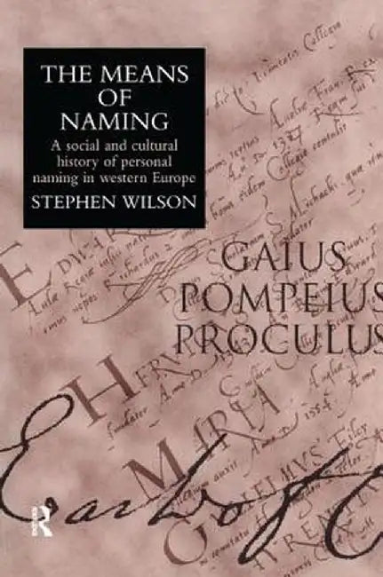 The Means of Naming: A Social History by Stephen Wilson