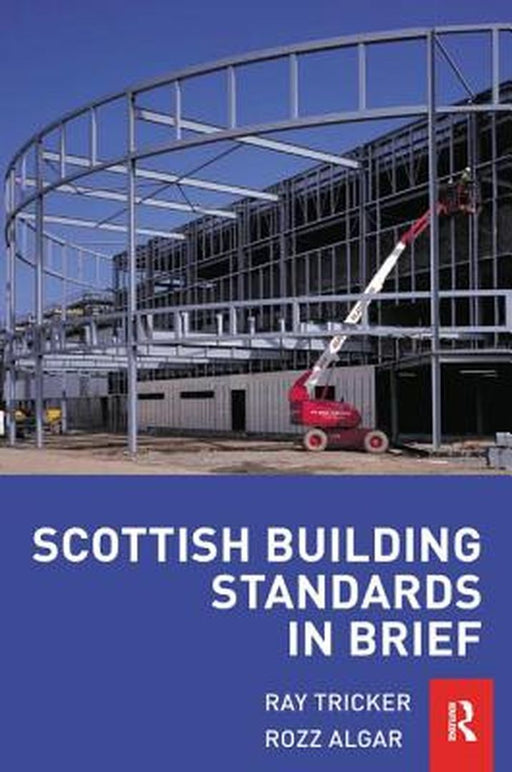 Scottish Building Standards in Brief by Ray Tricker
