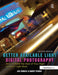 Better Available Light Digital Photography: How to Make the Most of Your Night and Low-Light Shots by Joe Farace