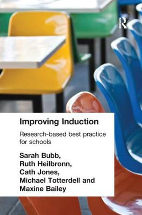 Improving Induction: Research Based Best Practice for Schools by Maxine Bailey