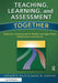 Teaching, Learning, and Assessment Together: Reflective Assessments for Middle and High School Mathematics and Science by Arthur K. Ellis