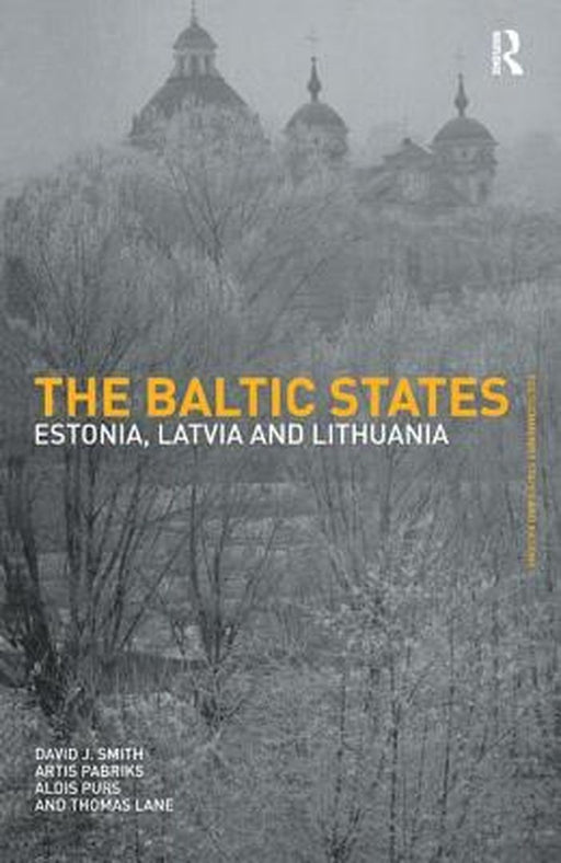The Baltic States: Estonia, Latvia and Lithuania by Thomas Lane