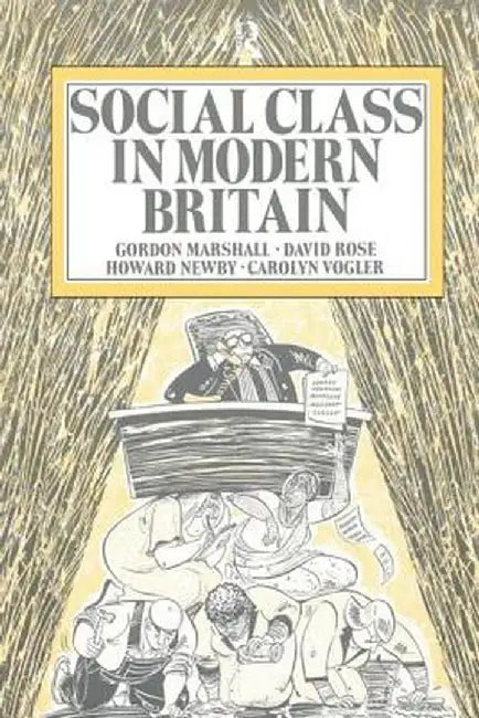 Social Class in Modern Britain by Gordon Marshall