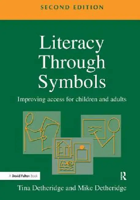 Literacy Through Symbols: Improving Access for Children and Adults by Tina Detheridge