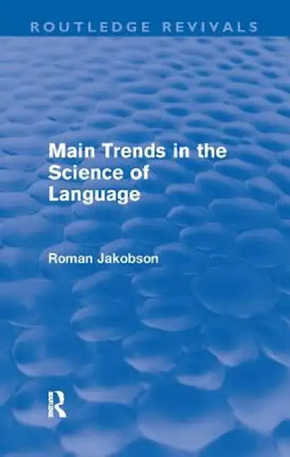 Main Trends in the Science of Language (Routledge Revivals) by Roman Jakobson