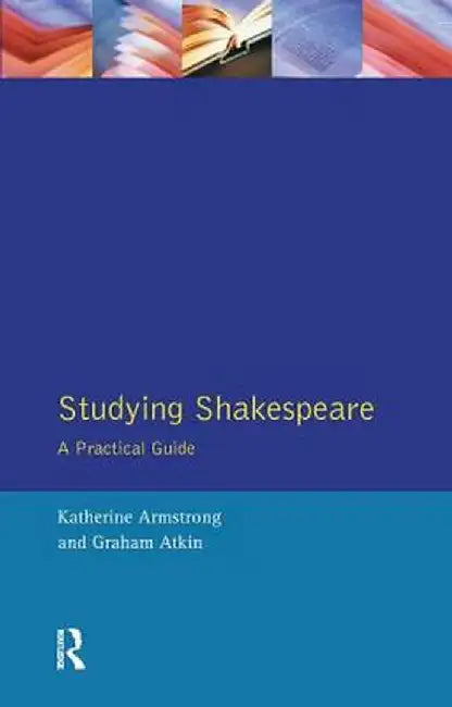 Studying Shakespeare: A Practical Introduction by Katherine Armstrong