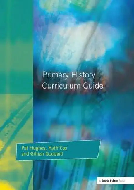 Primary History Curriclum Guide by Pat Hughes