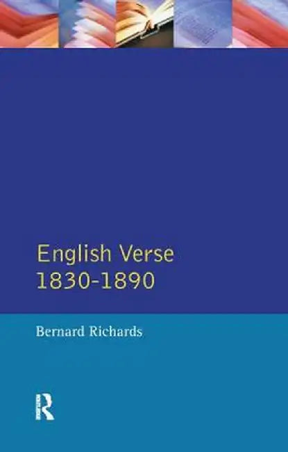 English Verse 1830 - 1890 by Bernard Richards