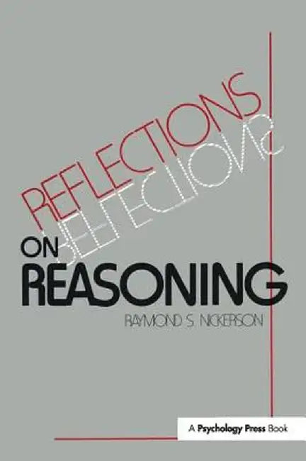 Reflections on Reasoning by Raymond S. Nickerson