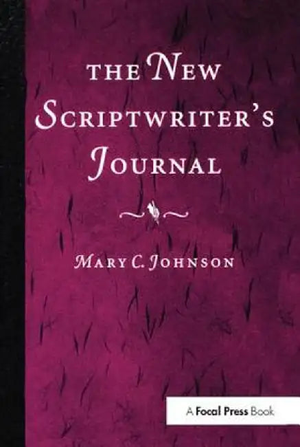 The New Scriptwriter's Journal by Mary Johnson