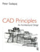 CAD Principles for Architectural Design by Peter Szalapaj