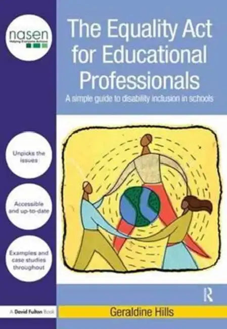 The Equality ACT for Educational Professionals: A Simple Guide to Disability Inclusion in Schools by Hills Geraldine