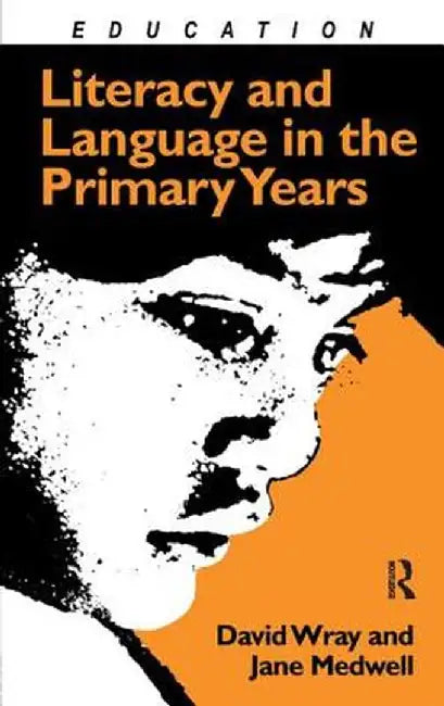 Literacy and Language in the Primary Years by Jane Medwell